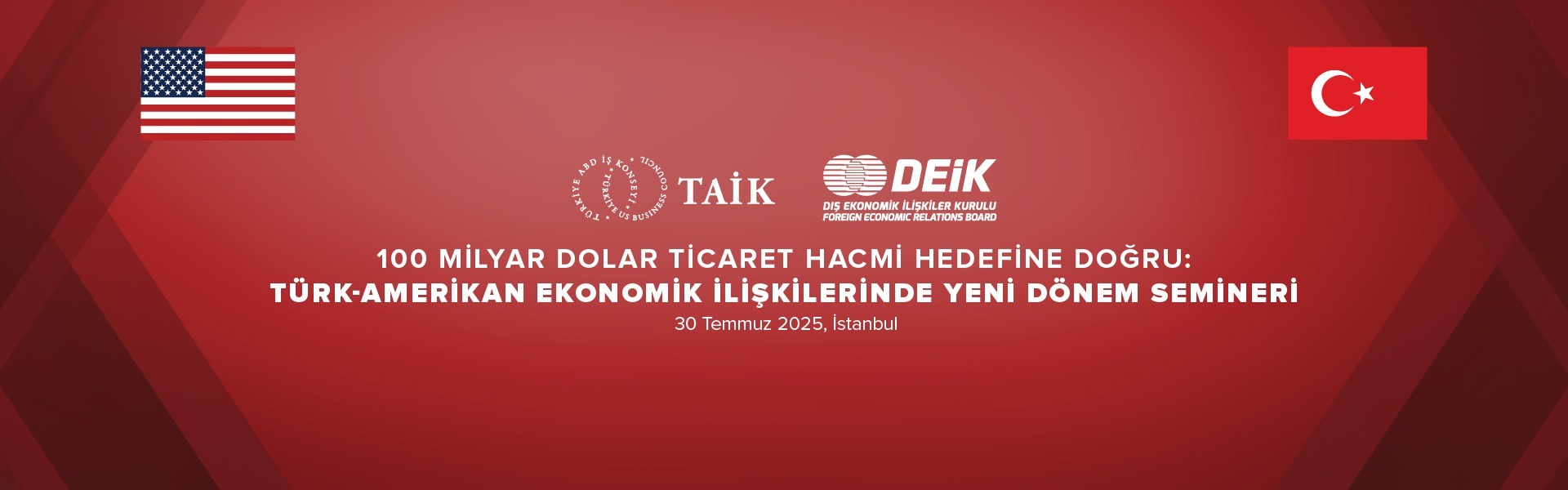 100 Milyar Dolar Ticaret Hacmi Hedefine Doğru: Türk-Amerikan Ekonomik İlişkilerinde Yeni Dönem Semineri